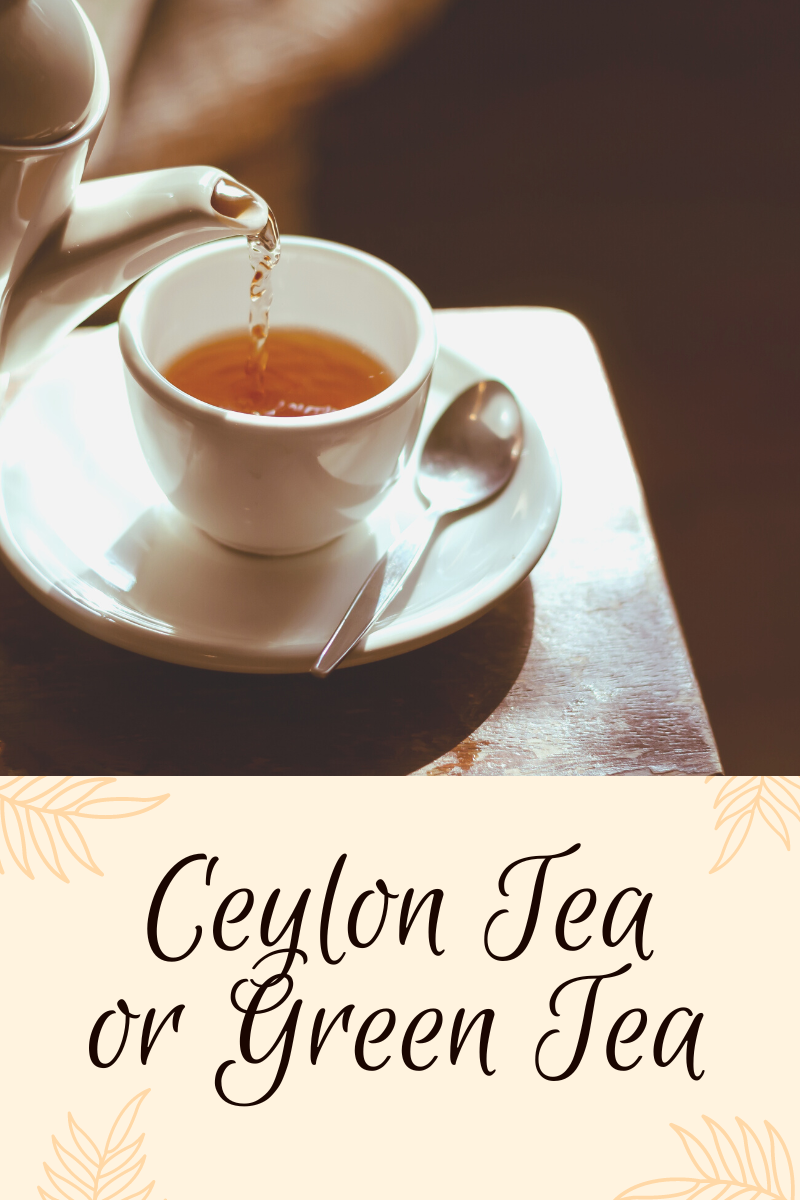 Is Ceylon Tea Better than Green Tea? The Ultimate Comparison Guide
